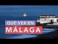 Qué ver en Málaga | 10 Lugares imprescindibles 🇪🇸