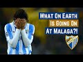 What On Earth Is Going On At Málaga?